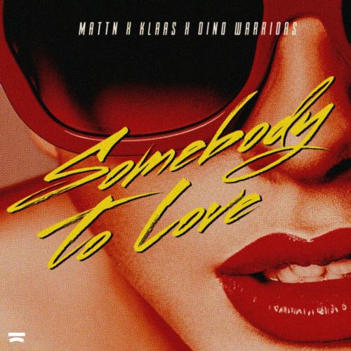 Mattn, Klaas & Dino Warriors - Somebody To Love