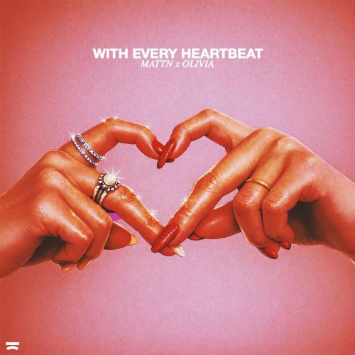 MATTN & OLIVIA - With Every Heartbeat