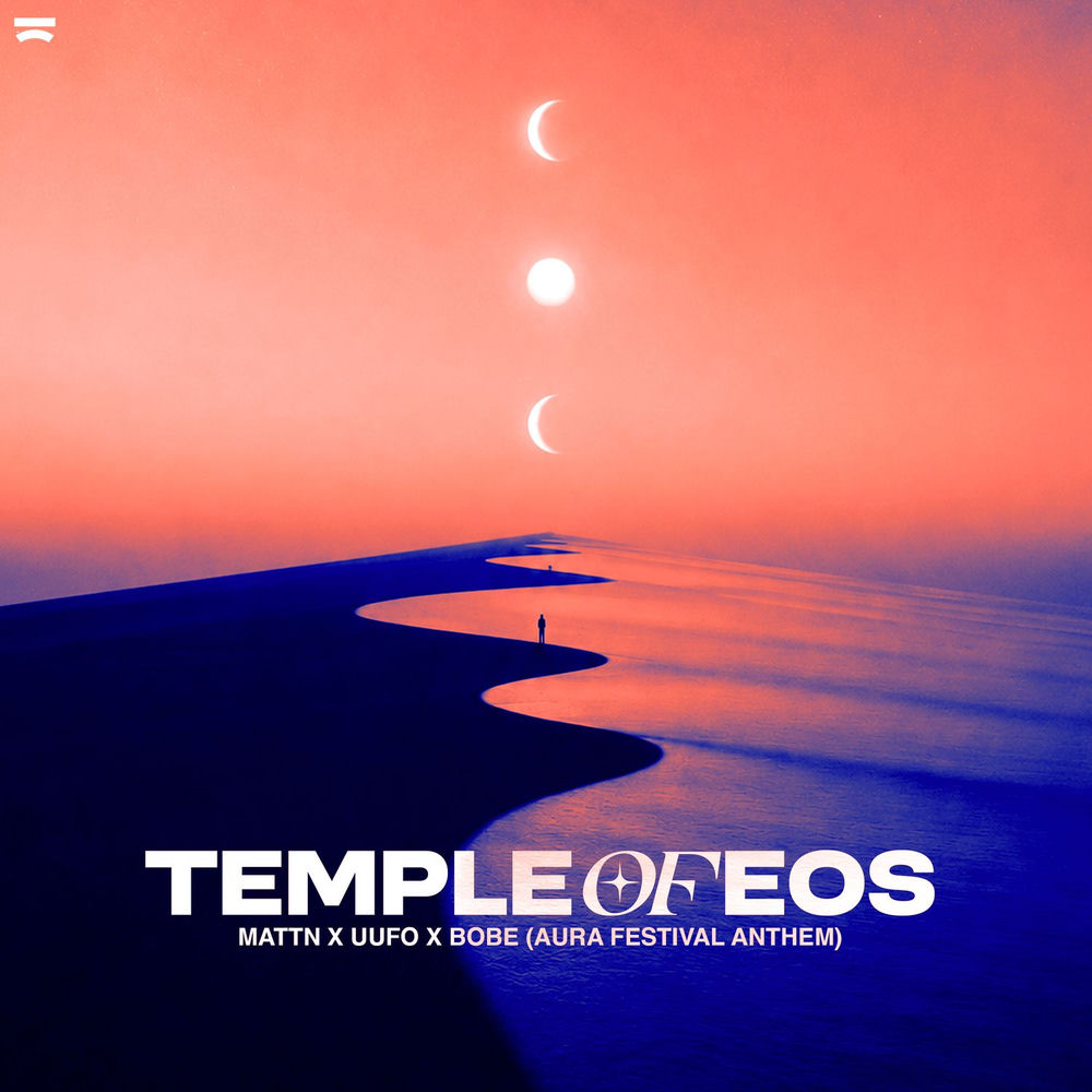 MATTN, UUFO & BÖBE - Temple Of Eos (Aura Festival Anthem) (Extended Mix)
