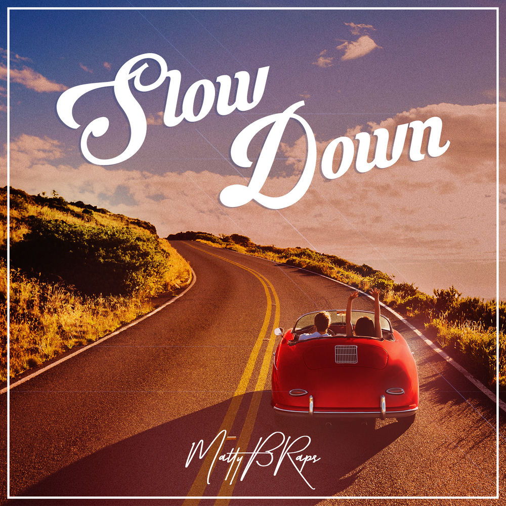 MattyBRaps - Slow Down