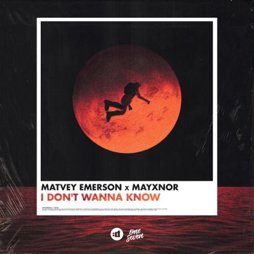 I Don't Wanna Know - Matvey Emerson feat. MAYXNOR