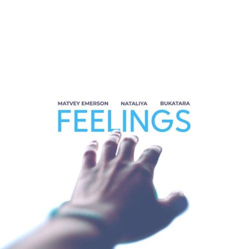 Feelings - Matvey Emerson, NATALIYA & Bukatara