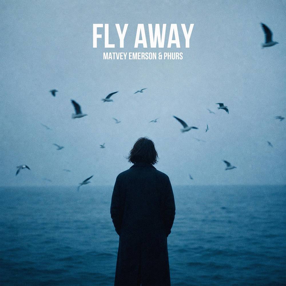 Fly Away - Matvey Emerson & PHURS