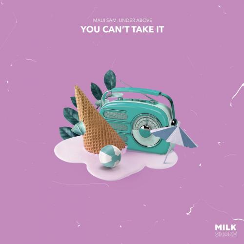 Maui Sam & Under Above - You Can't Take It