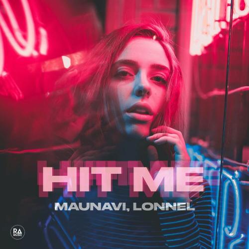 Maunavi & LONNEL - Hit Me