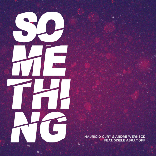Mauricio Cury & André Werneck feat. Gisele Abramoff - Something