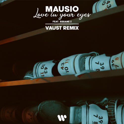 Love In Your Eyes (VAUST Remix) - Mausio feat. Bibiane Z
