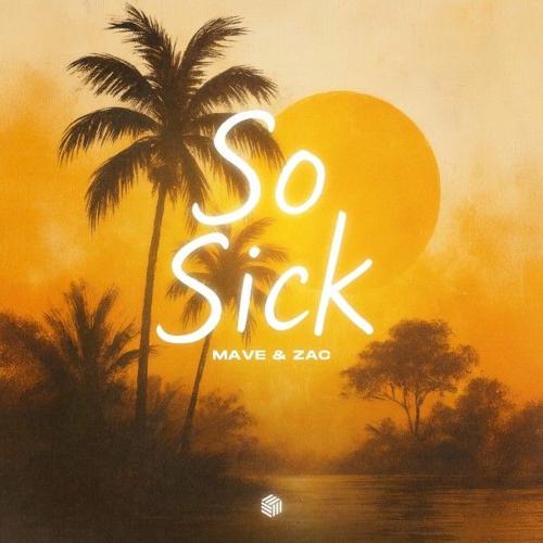 Mave & Zac - So Sick