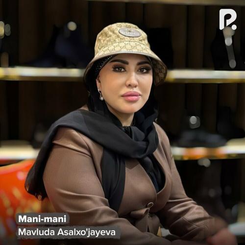 Mani-mani - Mavluda Asalxo'jayeva