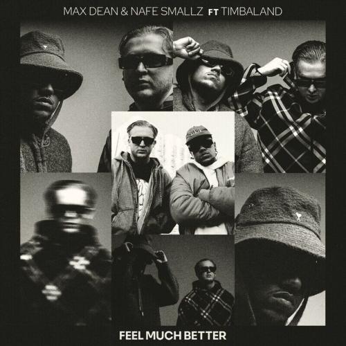 Max Dean, Nafe Smallz, Timbaland & Luke Dean - Feel Much Better (Luke Dean Remix)