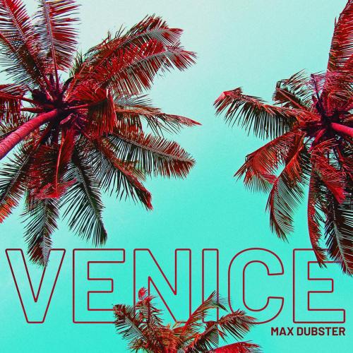 Max Dubster - Venice