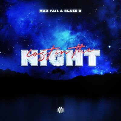 Lost In The Night - Max Fail, Blaze U