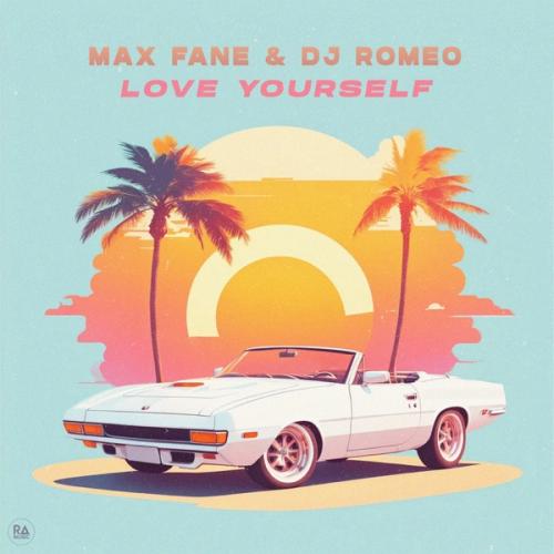 Max Fane feat. DJ Romeo - Love Yourself
