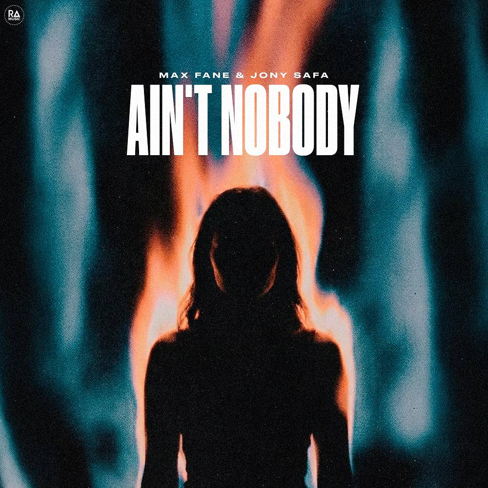 Max Fane & Jony Safa - Ain't Nobody