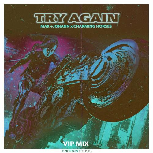 Max + Johann & Charming Horses - Try Again (Vip Mix)