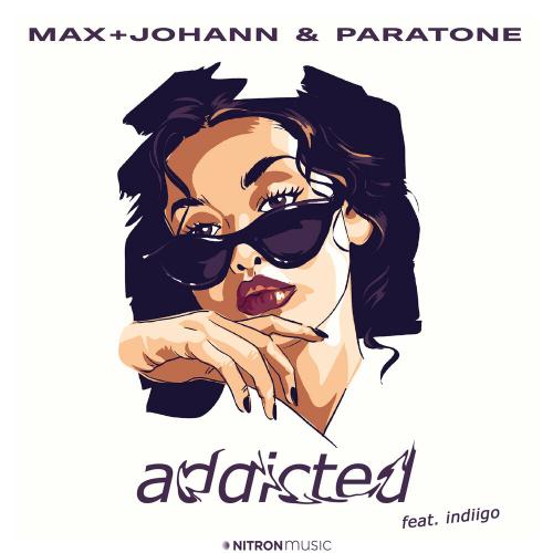 Max + Johann feat. Paratone & Indiigo - Addicted