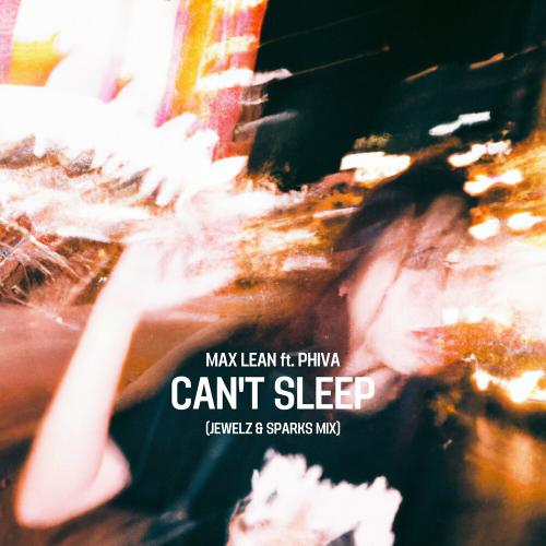 Max Lean feat. Phiva - Can't Sleep (Jewelz & Sparks Mix)