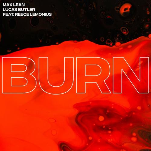 Max Lean & Lucas Butler feat. Reece Lemonius - Burn