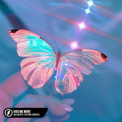 Max Martis & Catching Sunrises - Kiss Me More