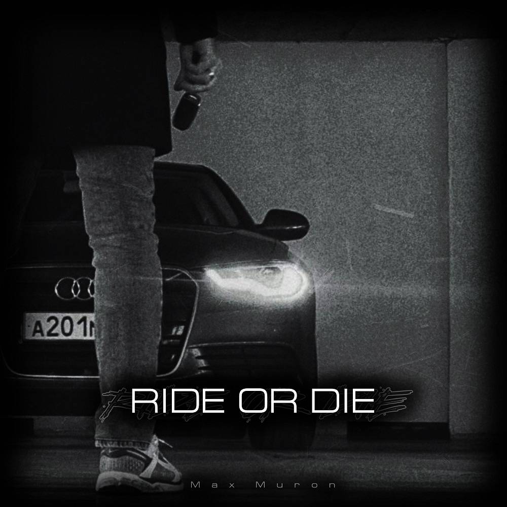 Max Muron - Ride or Die