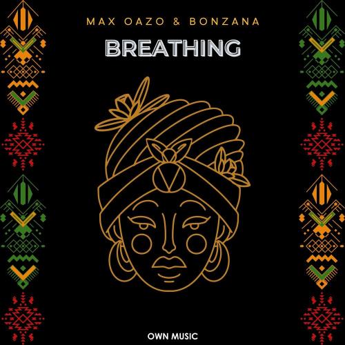 Breathing - Max Oazo & Bonzana
