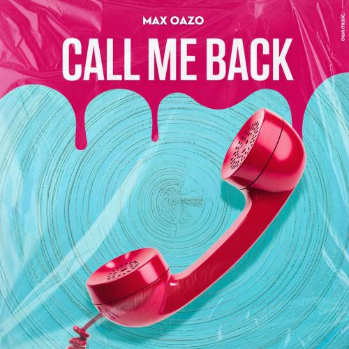 Max Oazo - Call Me Back