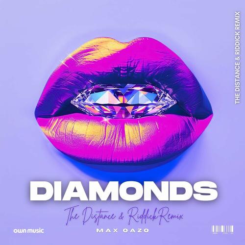 Max Oazo - Diamonds (The Distance & Riddick Remix)