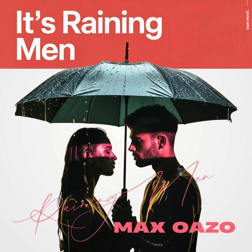 Max Oazo feat. Drea Albert - It's Raining Men