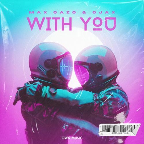 With You - Max Oazo feat. Ojax