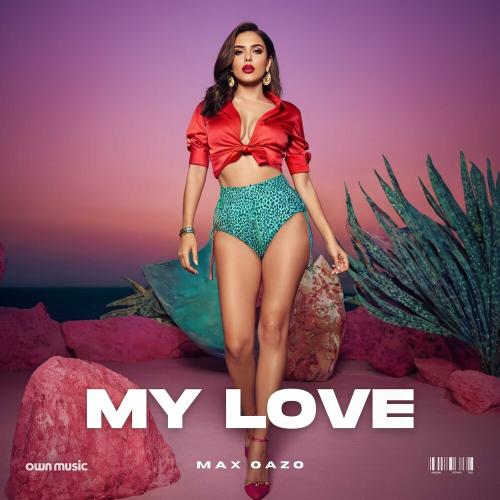 My Love - Max Oazo