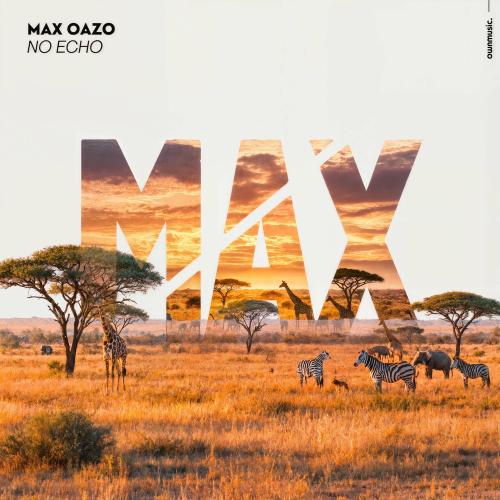 Max Oazo - No Echo (Extended Mix)