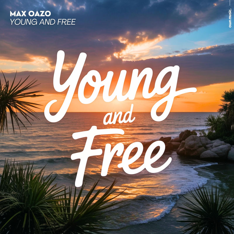 Young And Free - Max Oazo