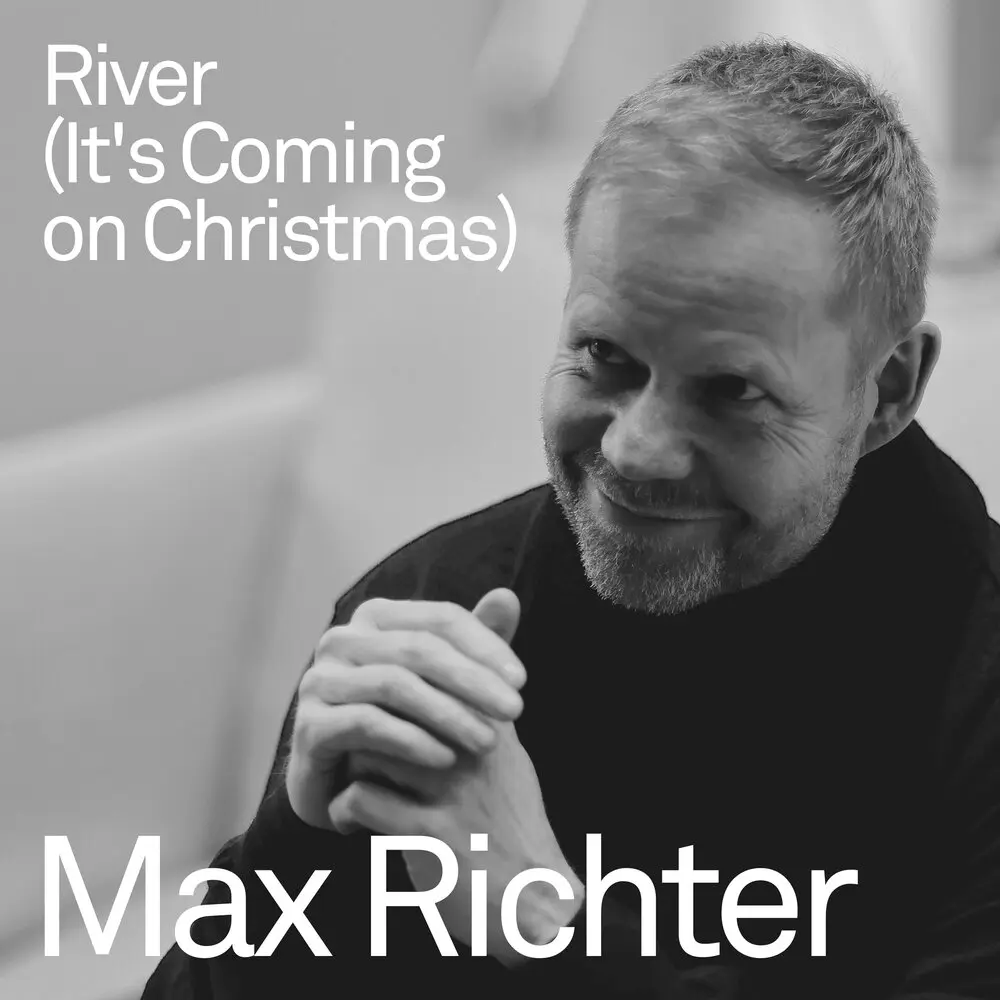 River (It's Coming On Christmas) - Max Richter