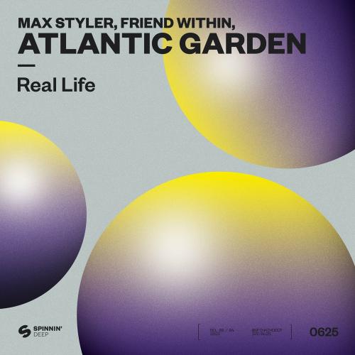 Max Styler feat. Friend Within & Atlantic Garden - Real Life