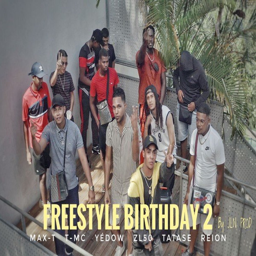 Freestyle Birthday, Pt. 2 - Max-T, t-mc, Yédow, ZL50, Tatase & Reion
