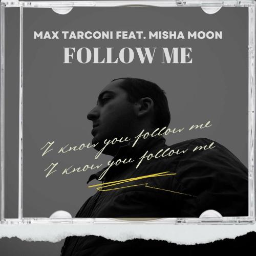 Max Tarconi feat. Misha Moon - Follow Me