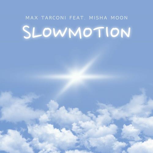 Max Tarconi feat. Misha Moon - Slowmotion