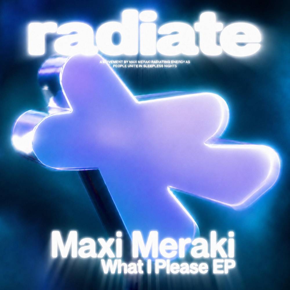 What I Please - MAXI MERAKI & Raúl Vidal