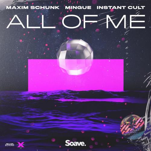 Maxim Schunk, Mingue & Instant Cult - All Of Me