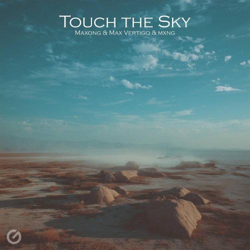 Maxong & Max Vertigo & mxng - Touch the Sky