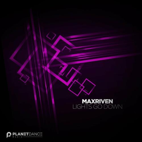 Maxriven - Lights Go Down