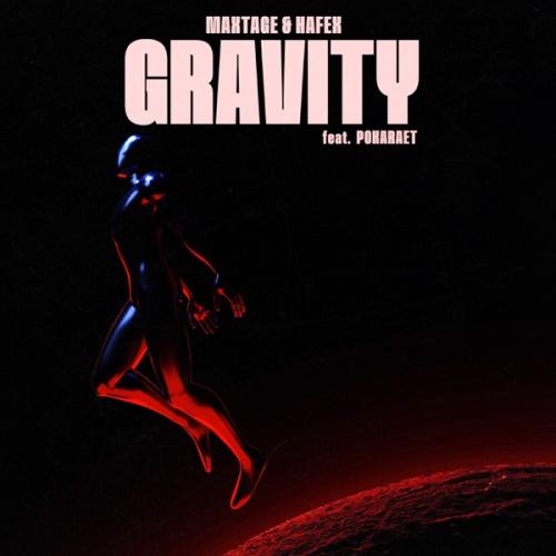 MAXTAGE & Hafex - Gravity (feat Pokaraet)
