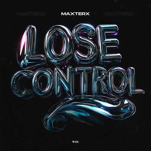 Lose Control - MAXTERX