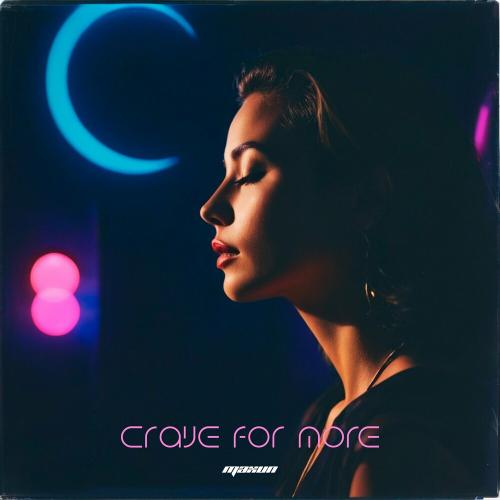 Crave For More - Maxun