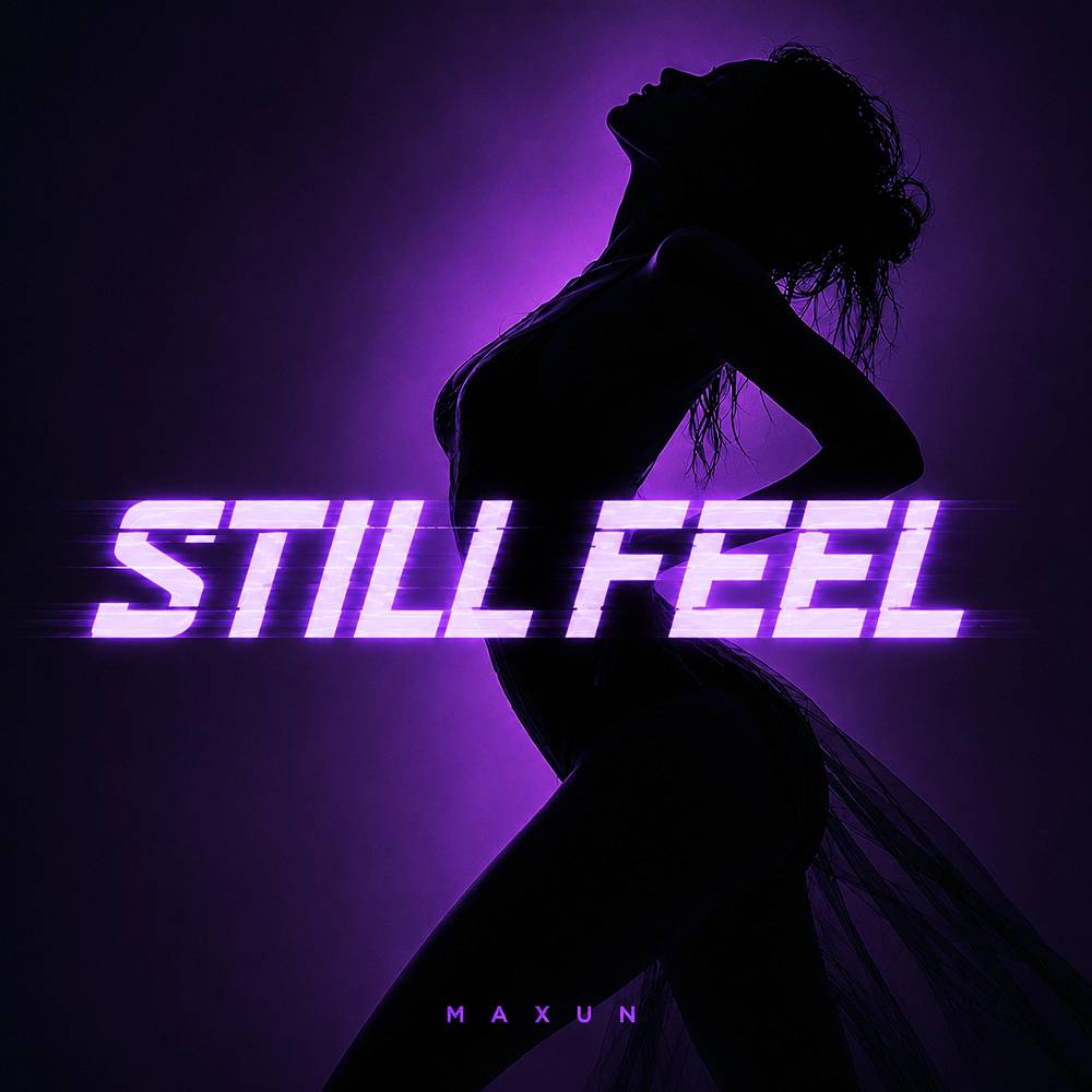 Still Feel - Maxun