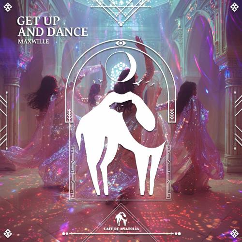 MaxWille & Cafe De Anatolia - Get Up And Dance