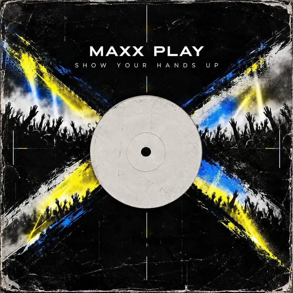 Show Your Hands Up - Maxx Play