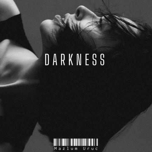 Mazlum Uruc - Darkness