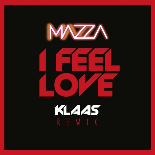 Mazza - I Feel Love (Klaas Remix)