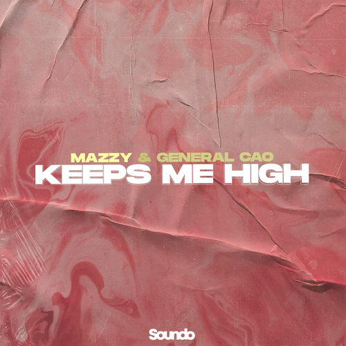 Keeps Me High - Mazzy & General Cao